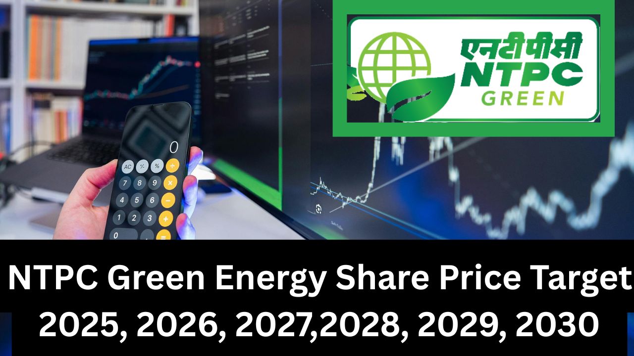 NTPC Green Energy Share Price Target 2025, 2026, 2027, 2028, 2029, 2030 Best Analysis