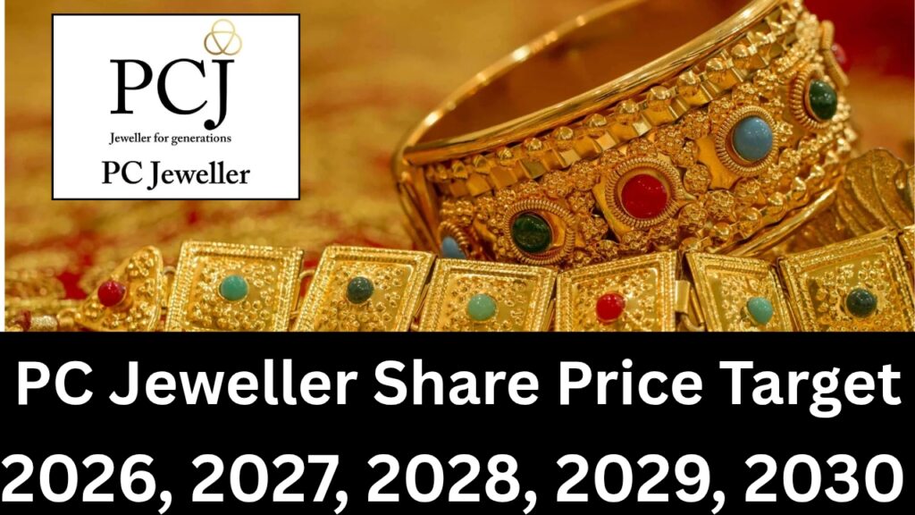 PC Jeweller Share Price Target 2025, 2026, 2027, 2028, 2029, 2030 - मिलेगा मल्टीबैगर रिटर्न